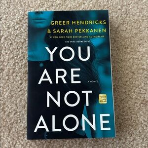 You Are Not Alone Book by Greer Hendricks & Sarah Pekkanen